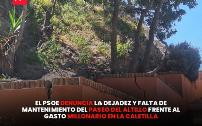 El PSOE denuncia la dejadez y falta de mantenimiento del Paseo del Altillo frente al gasto millonario en La Caletilla
